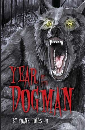 Year of the Dogman de Frank Holes Jr