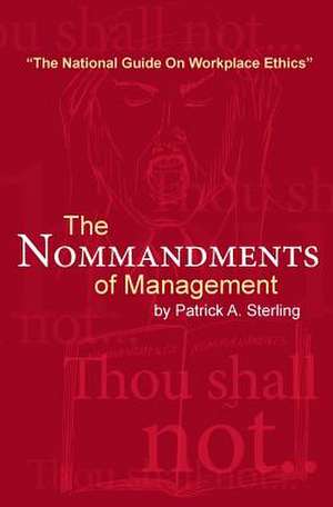 The Nommandments of Management: Meets the Pro de Sterling Patrick