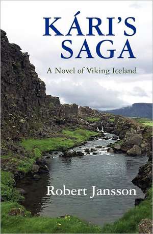 Kari's Saga: A Novel of Viking Iceland de Robert Jansson