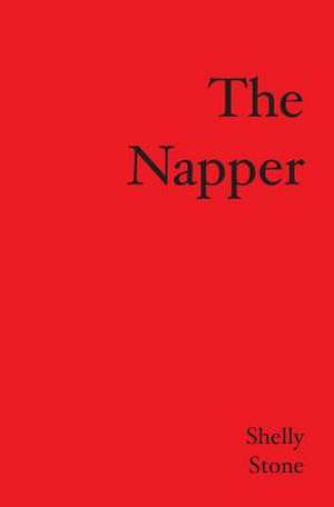 The Napper: And Everyone Else in the Family de Shelly Stone