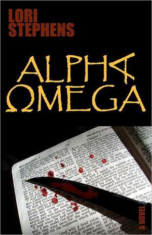 Alpha, Omega: A Guide to Seeing Beyond the Clouds de Lori Stephens