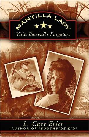 Mantilla Lady: Visits Baseball's Purgatory de Rod Traff