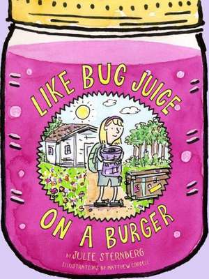 Like Bug Juice on a Burger de Julie Sternberg