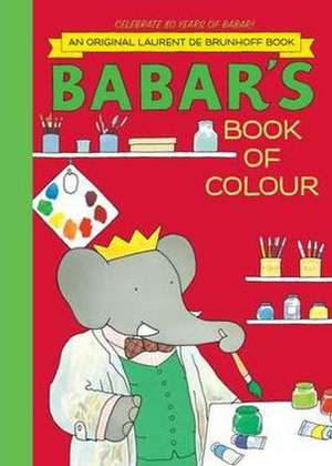 Babar's Book of Colour de Laurent de Brunhoff