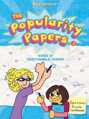 The Popularity Papers: Book Three de Amy Ignatow