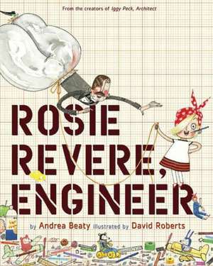 Rosie Revere, Engineer de Andrea Beaty