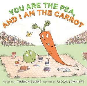 You Are the Pea, and I Am the Carrot: An Artistic Tale de J. Theron Elkins