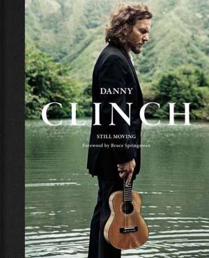 Still Moving de Danny Clinch