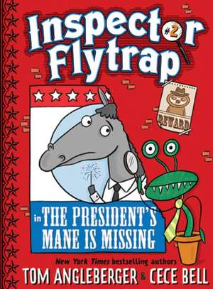 Inspector Flytrap in the President's Mane Is Missing (Inspector Flytrap #2) de Tom Angleberger