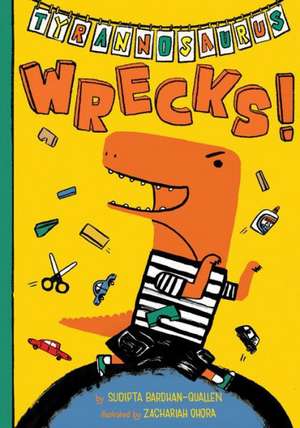 Tyrannosaurus Wrecks! de Sudipta Bardhan-Quallen