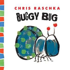 Buggy Bug de Chris Raschka