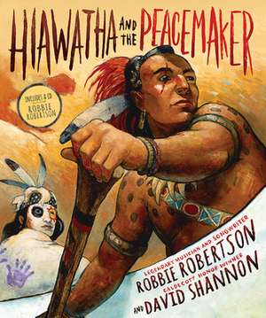 Hiawatha and the Peacemaker de Robbie Robertson