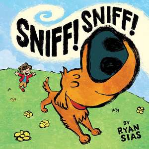 Sniff! Sniff! de Ryan Sias