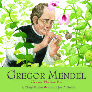 Gregor Mendel de Cheryl Bardoe