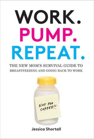 Work. Pump. Repeat. de Jessica Shortall