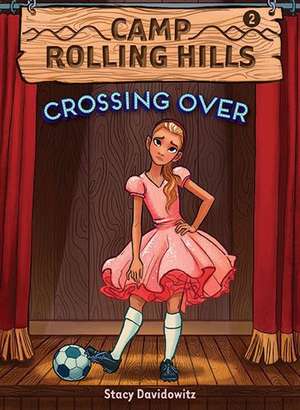 Camp Rolling Hills: Crossing Over de Stacy Davidowitz