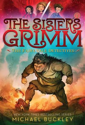 Sisters Grimm: Book One: The Fairy-Tale Detectives (10th anniversary reissue) de Michael Buckley