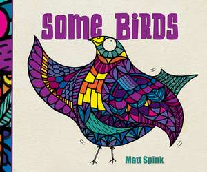 Some Birds de Matt Spink