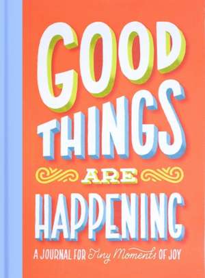 Good Things Are Happening (Guided Journal) de Lauren Hom