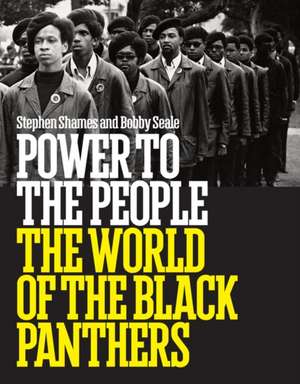 Power to the People: The World of the Black Panthers de Stephen Shames