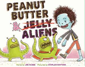 Peanut Butter & Aliens de Joe McGee