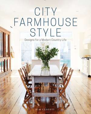 City Farmhouse Style de Kim Leggett