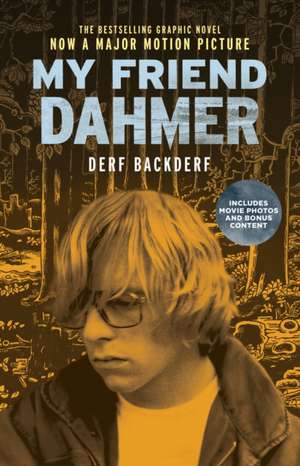 My Friend Dahmer (Movie Tie-In Edition) de Derf Backderf