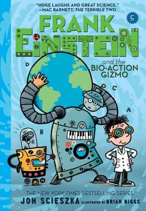 Frank Einstein and the Bio-Action Gizmo (Frank Einstein #5) de Jon Scieszka