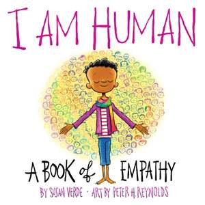 I Am Human: A Book of Empathy de Susan Verde