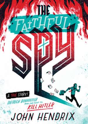 The Faithful Spy de John Hendrix