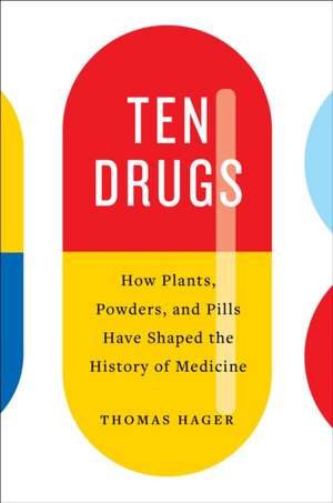 Ten Drugs de Thomas Hager