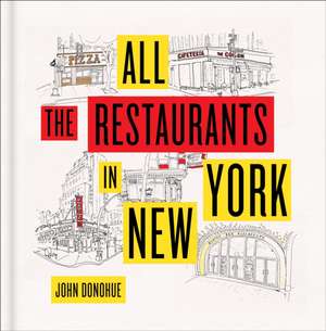 All the Restaurants in New York de John Donohue