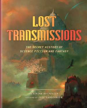 Lost Transmissions de Desirina Boskovich