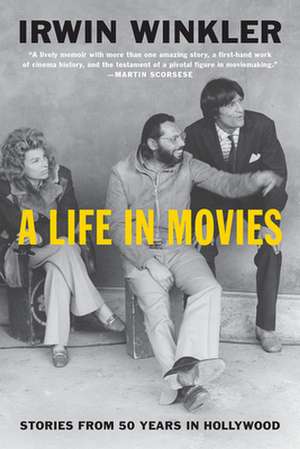 A Life in Movies de Irwin Winkler