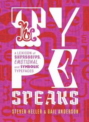 Type Speaks de Steven Heller