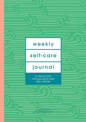 Weekly Self-Care Journal (Guided Journal) de Katia Narain Phillips