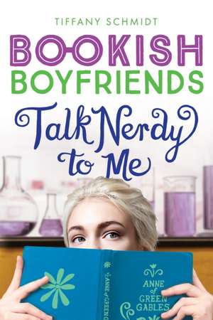 Talk Nerdy to Me de Tiffany Schmidt