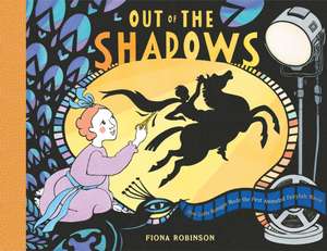 Out of the Shadows de Fiona Robinson