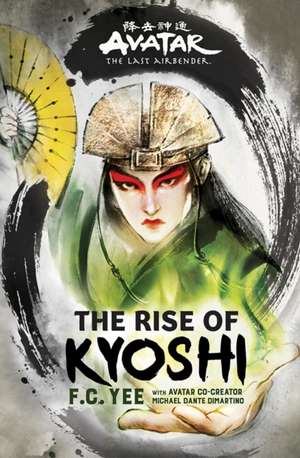 Avatar, The Last Airbender: The Rise of Kyoshi (Chronicles of the Avatar Book 1) de F. C. Yee