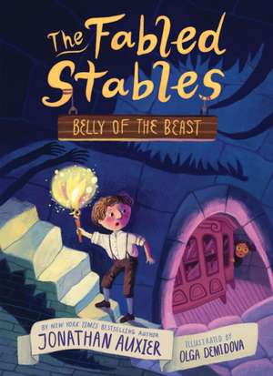 Belly of the Beast (the Fabled Stables Book #3) de Jonathan Auxier