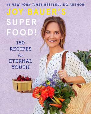 Joy Bauer's Superfood! de Joy Bauer