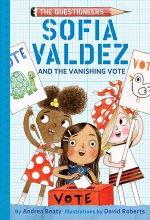 Sofia Valdez and the Vanishing Vote de Andrea Beaty