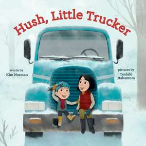 Hush, Little Trucker de Kim Norman