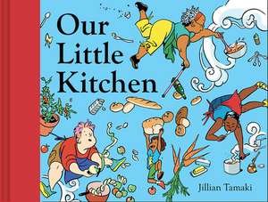 Our Little Kitchen de Jillian Tamaki