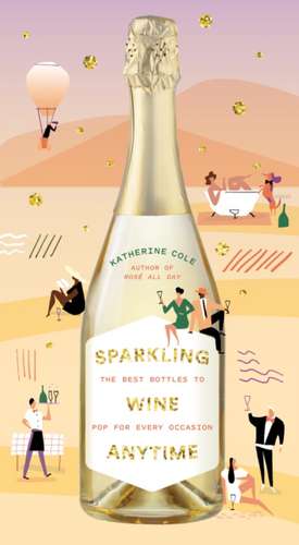 Sparkling Wine Anytime de Katherine Cole