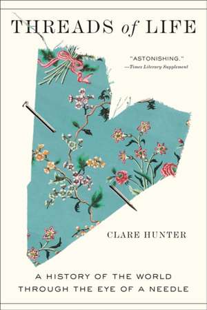 Threads of Life de Clare Hunter