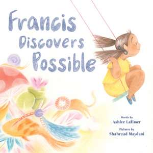 Francis Discovers Possible de Ashlee Latimer