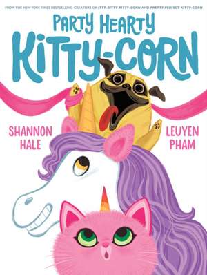 Party Hearty Kitty-Corn de Shannon Hale