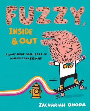 Fuzzy, Inside and Out de Zachariah Ohora