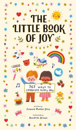 The Little Book of Joy de Joanne Ruelos Diaz